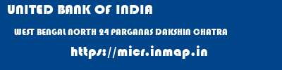 UNITED BANK OF INDIA  WEST BENGAL NORTH 24 PARGANAS DAKSHIN CHATRA   micr code